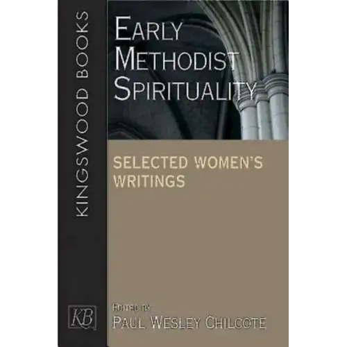 Early Methodist Spirituality: Selected Women's Writings