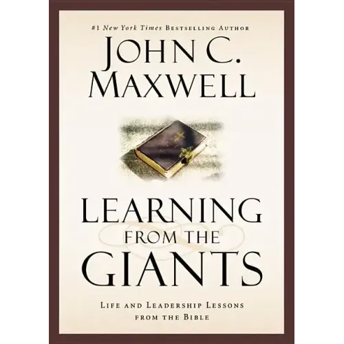 Learning from the Giants: Life and Leadership Lessons from the Bible