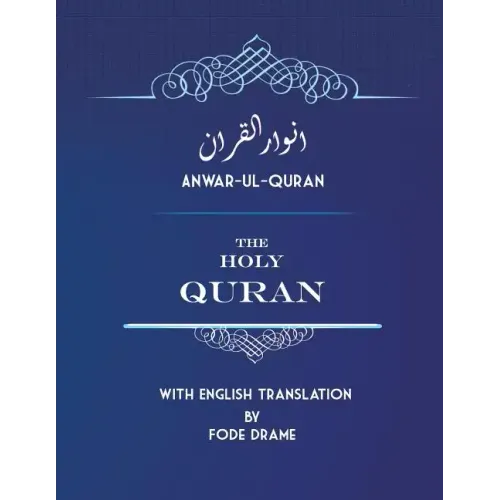 Anwar-ul-Quran: The Holy Quran with English Translation by Fode Drame