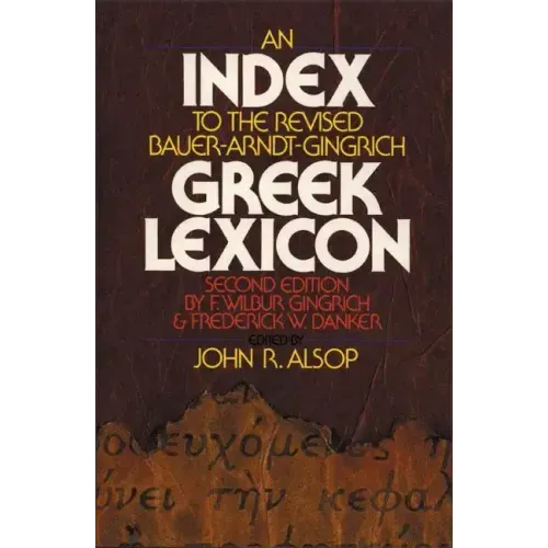 An Index to the Revised Bauer-Arndt-Gingrich Greek Lexicon
