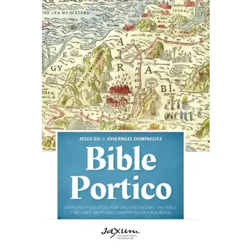 Bible Portico: Learning Resources for Understanding the Bible: Timelines, Maps and Graphics for Each Book