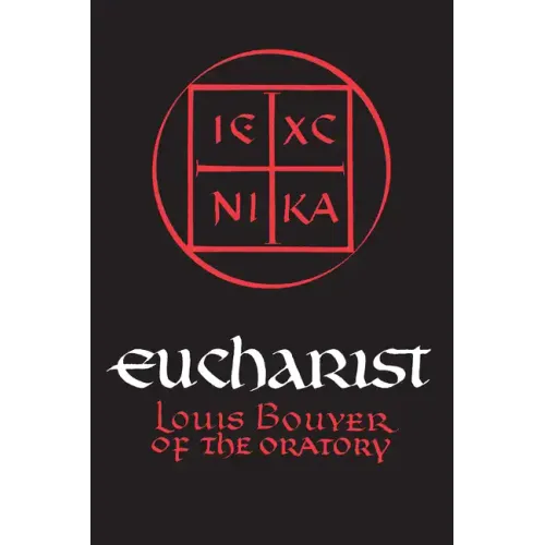 Eucharist: Theology and Spirituality of the Eucharistic Prayer