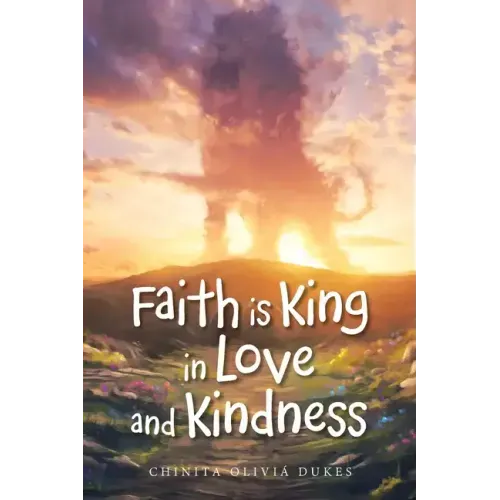 Faith Is King in Love and Kindness