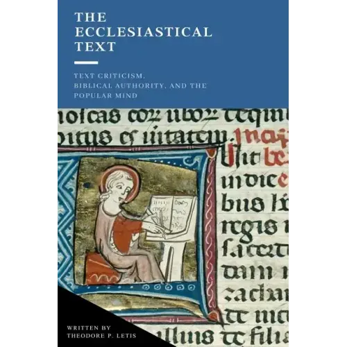 The Ecclesiastical Text: Criticism, Biblical Authority & the Popular Mind