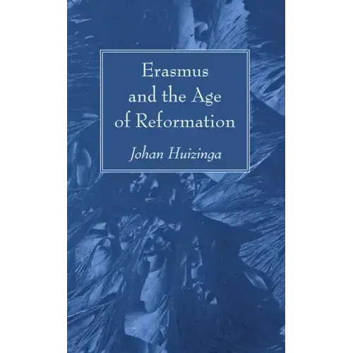 Erasmus and the Age of Reformation