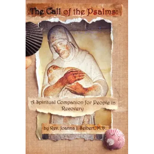 The Call of the Psalms: A Spiritual Companion for People in Recovery