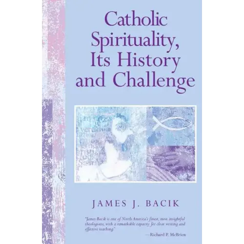 Catholic Spirituality, Its History and Challenge