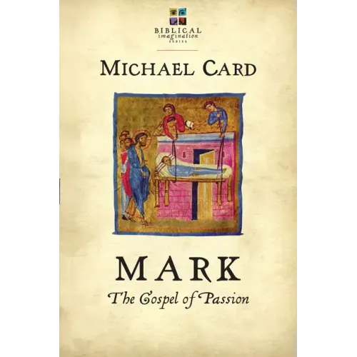 Mark: The Gospel of Passion