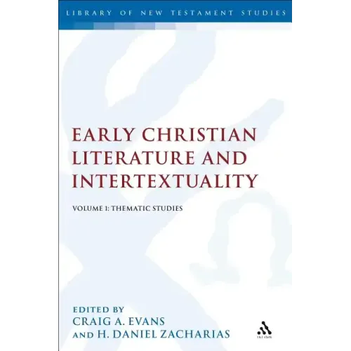 Early Christian Literature and Intertextuality: Volume 1: Thematic Studies