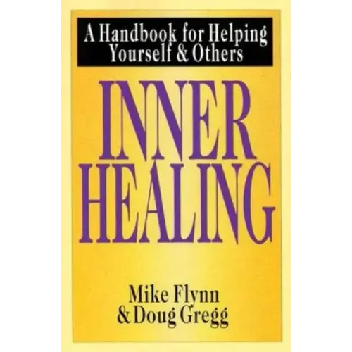 Inner Healing: A Handbook for Helping Yourself and Others