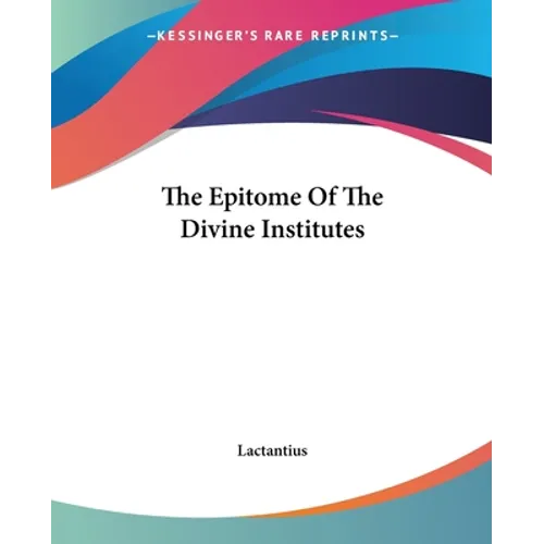 The Epitome Of The Divine Institutes