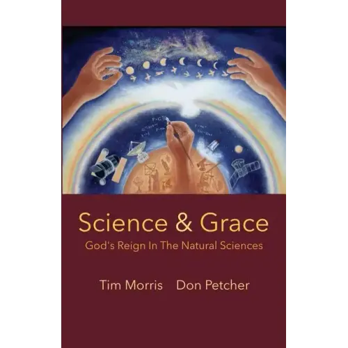 Science & Grace: God's Reign in the Natural Sciences