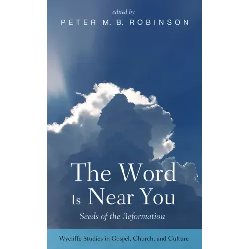 The Word Is Near You: Seeds of the Reformation