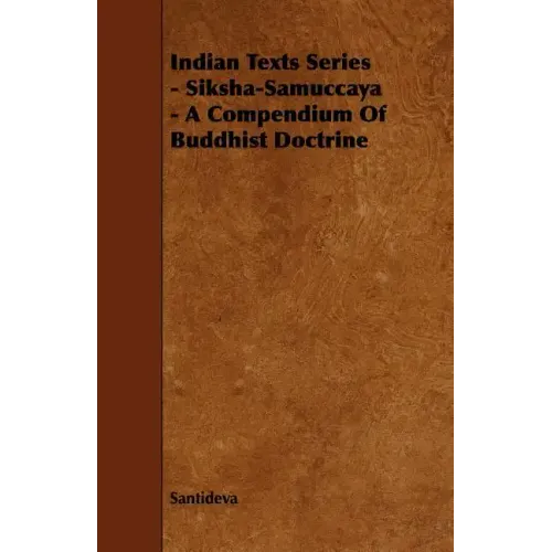 Indian Texts Series - Siksha-Samuccaya - A Compendium of Buddhist Doctrine