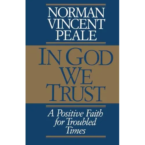 In God We Trust: A Positive Faith for Troubled Times