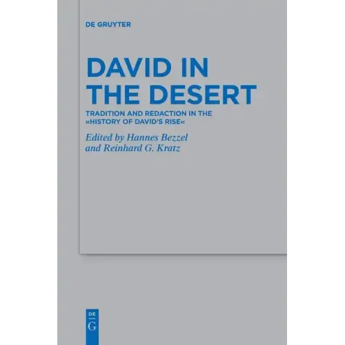 David in the Desert: Tradition and Redaction in the "History of David's Rise