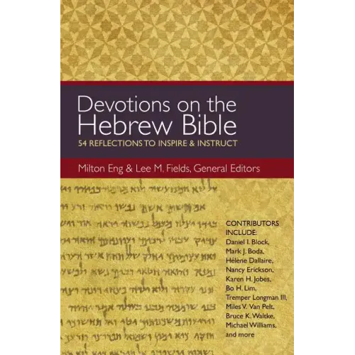 Devotions on the Hebrew Bible: 54 Reflections to Inspire and Instruct