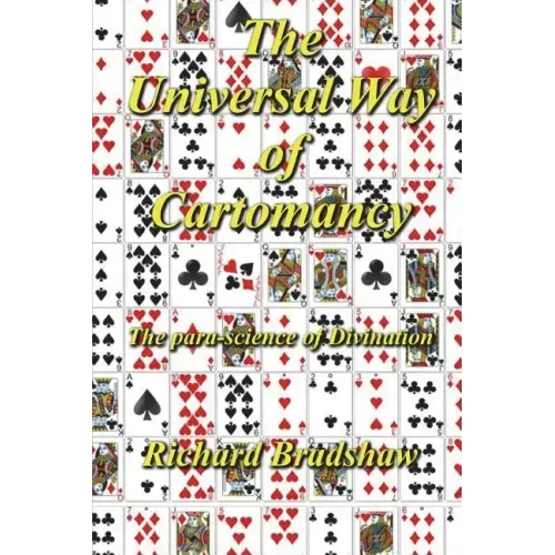 The Universal Way Of Cartomancy: The para-science of divination with Playing Cards