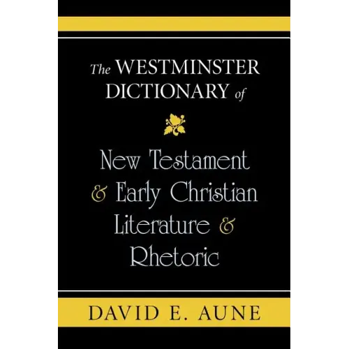 The Westminster Dictionary of New Testament and Early Christian Literature and R