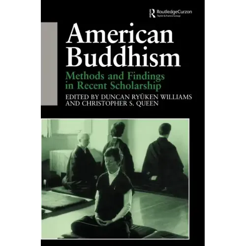 American Buddhism: Methods and Findings in Recent Scholarship