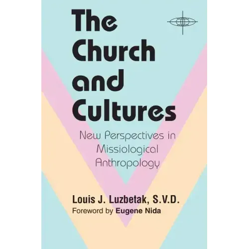 The Church and Cultures: New Perspectives in Missiological Anthropology