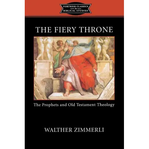 The Fiery Throne: The Prophets and Old Testament Theology
