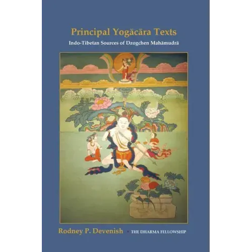 Yogacara Texts: Indo-Tibetan Sources of Dzogchen Mahamudra