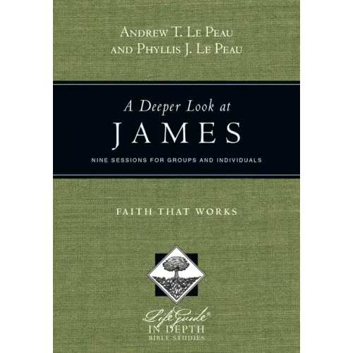 A Deeper Look at James: Faith That Works