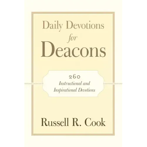 Daily Devotions for Deacons: 260 Instructional and Inspirational Devotions