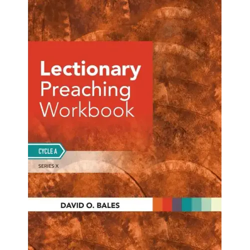 Lectionary Preaching Workbook: Series X, Cycle A