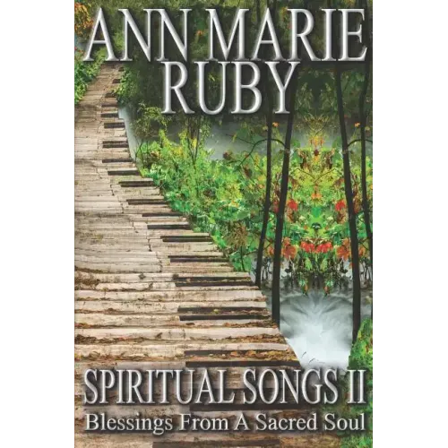 Spiritual Songs II: Blessings From A Sacred Soul