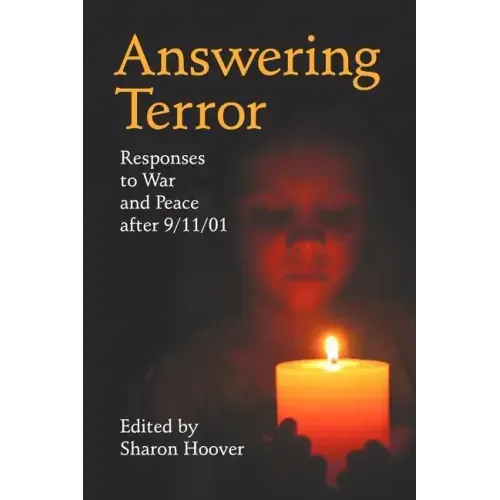 Answering Terror: Responses to War and Peace After 9/11/01