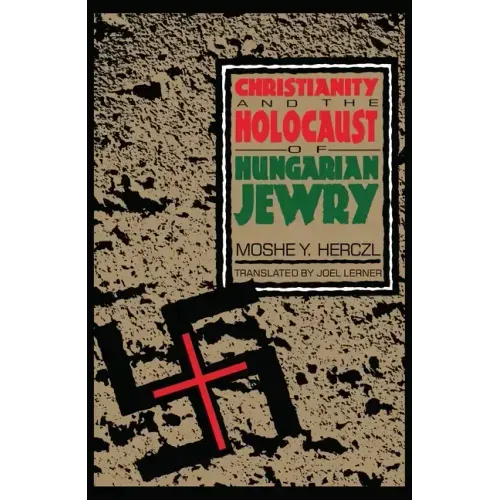 Christianity and the Holocaust of Hungarian Jewry