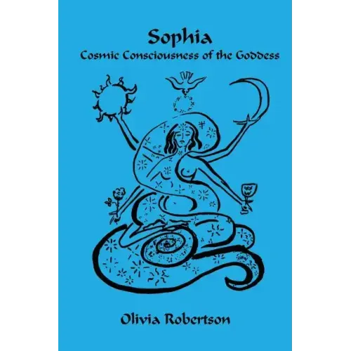 Sophia: Cosmic Consciousness of the Goddess