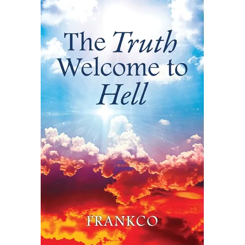 The Truth Welcome To Hell