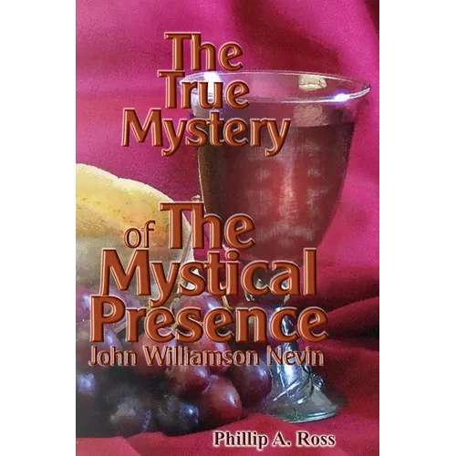 The True Mystery of The Mystical Presence