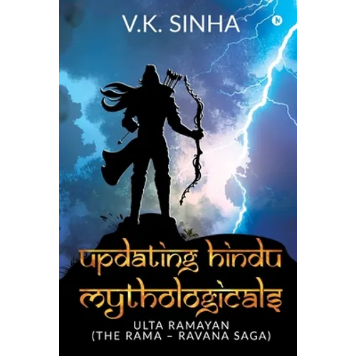 Updating Hindu Mythologicals: Ulta Ramayan (the Rama - Ravana Saga)