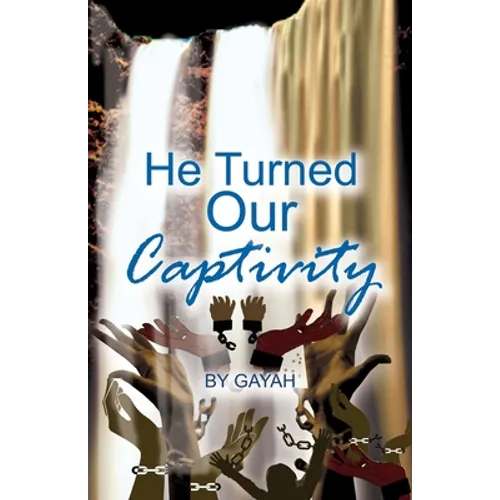 He Turned Our Captivity