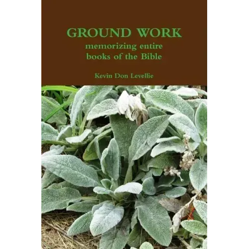 GROUND WORK memorizing entire books of the Bible