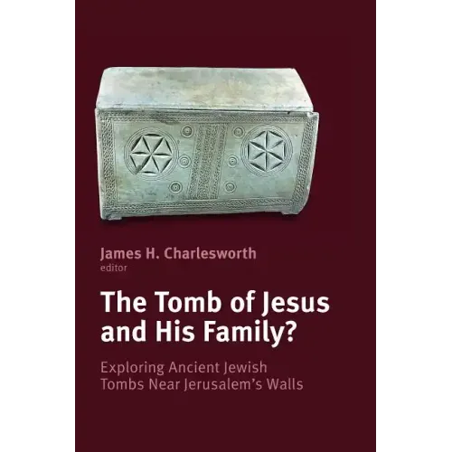 Tomb of Jesus and His Family?: Exploring Ancient Jewish Tombs Near Jerusalem's Walls