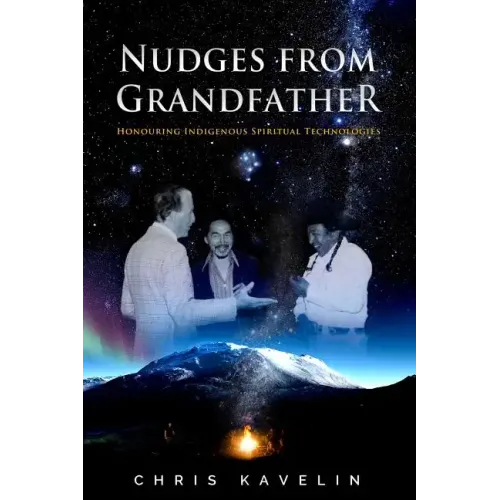 Nudges from Grandfather: Honouring Indigenous Spiritual Technologies