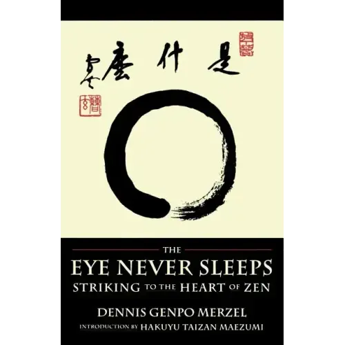 The Eye Never Sleeps: Striking to the Heart of Zen