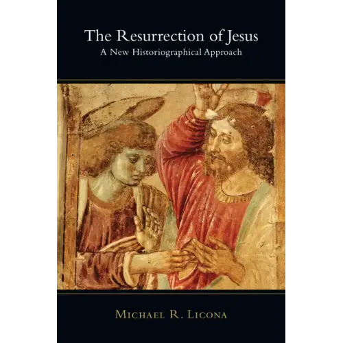 The Resurrection of Jesus: Authority & Method in Theology