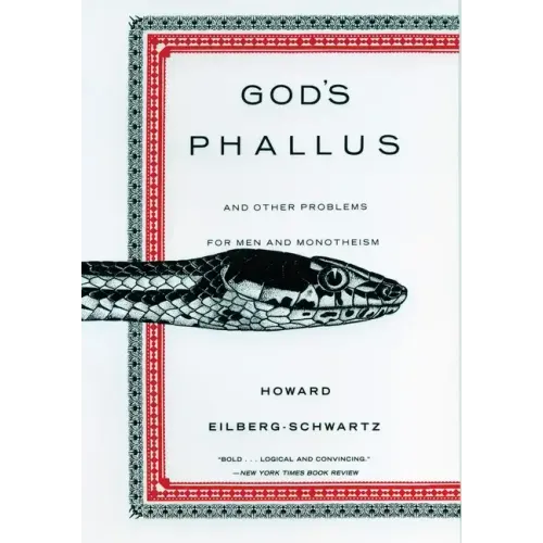 God's Phallus: And Other Problems for Men and Monotheism