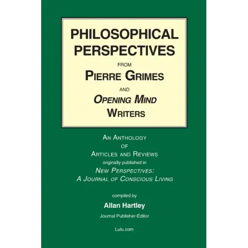 Philosophical Perspectives from Pierre Grimes and Opening Mind Writers
