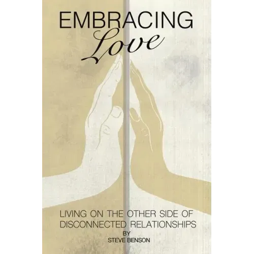 Embracing Love: Living on the Other Side of Disconnected Relationships