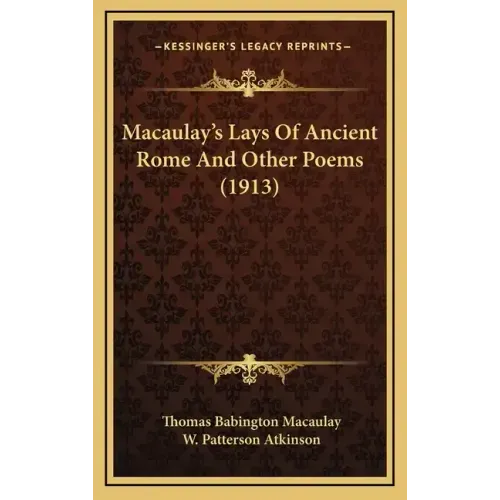 Macaulay's Lays Of Ancient Rome And Other Poems (1913)