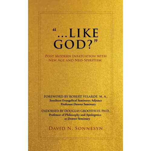 "Like God?": Post Modern Infatuation With New Age and Neo-Spiritism