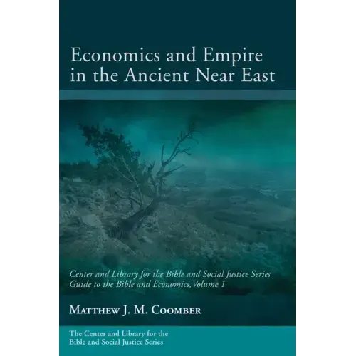Economics and Empire in the Ancient Near East: Guide to the Bible and Economics, Volume 1
