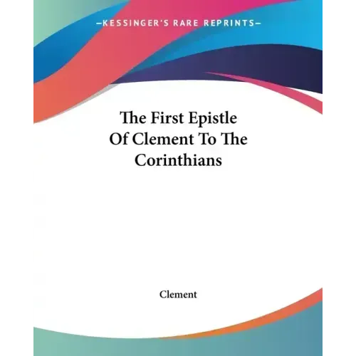 The First Epistle Of Clement To The Corinthians